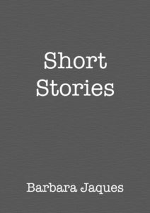 Short Stories by Barbara Jaques