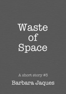 Cover for 'Waste of Space' by Barbara Jaques